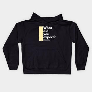 What did you expect? Kids Hoodie